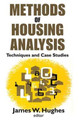 Methods of Housing Analysis: Techniques and Case Studies by James W. Hughes