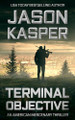 Terminal Objective: A David Rivers Thriller by Jason Kasper 9781648754890