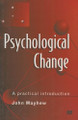 Psychological Change: A Practical Introduction by John Mayhew 9780333654316
