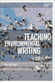 Teaching Environmental Writing by Isabel Galleymore 9781350068414