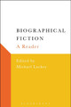 Biographical Fiction: A Reader by Professor Michael Lackey 9781501318009