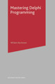 Mastering Delphi Programming by William J. Buchanan 9780333918975
