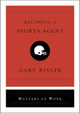 Becoming a Sports Agent by Gary Rivlin