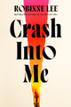 Crash Into Me by Robinne Lee 9780241808337