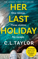Her Last Holiday by C.L. Taylor