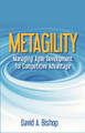 Metagility: Managing Agile Development for Competitive Advantage by David Bishop
