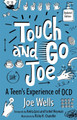 Touch and Go Joe, Updated Edition: A Teen's Experience of Ocd by Joe Wells
