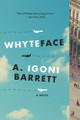 Whyteface by A Igoni Barrett 9781644454022