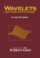 Wavelets and Their Applications: Case Studies by Mei Kobayashi 9780898714166