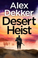 The Desert Heist by Alex Dekker 9780241807507