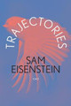 Trajectories by Sam Eisenstein