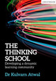 The Thinking School: Developing a dynamic learning community by Kulvarn Atwal 9781912906024 [USED COPY]