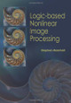Logic-based Nonlinear Image Processing by Stephen Marshall 9780819463432