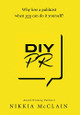 DIY PR by Nikkia McClain 9781646208005
