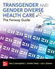 Fenway Guide To Trans and Nonbinary Health Care by Alex Keuroghlian