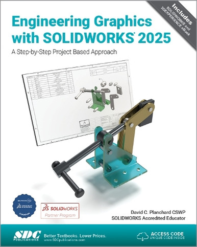 Engineering Graphics with SOLIDWORKS 2025: A Step-by-Step Project Based ...