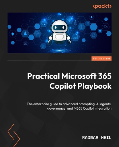 Practical Microsoft 365 Copilot Playbook: The enterprise guide to ...