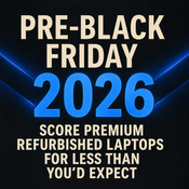 Pre-Black Friday 2026: Score Premium Refurbished Laptops for Less Than You’d Expect