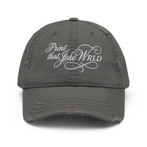 "Print That, Joke WRLD" Distressed Dad Hat