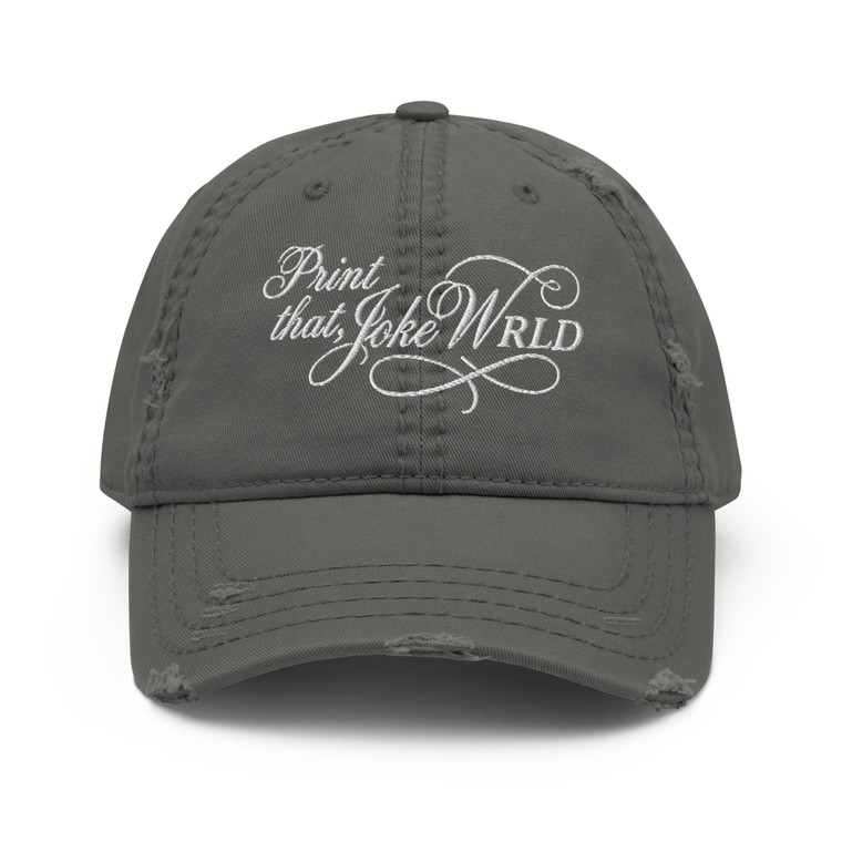 "Print That, Joke WRLD" Distressed Dad Hat