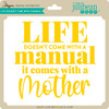 Life Doesn't Come with a Manual
