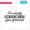 I'm Silently Correcting Your Grammar