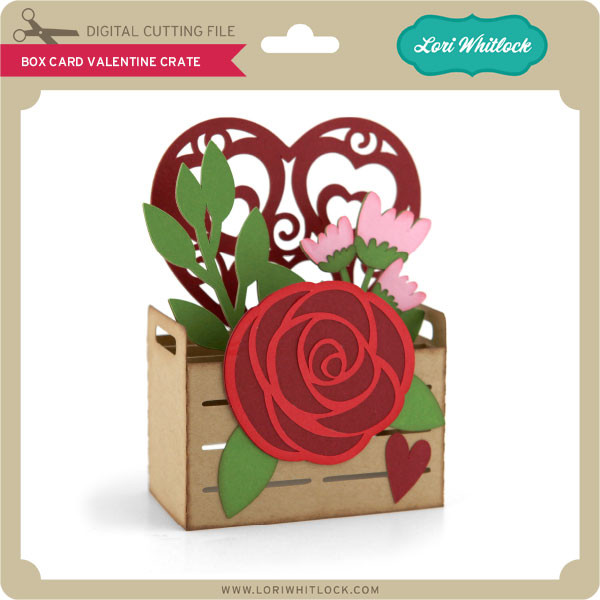Box Card Valentine Crate - Lori Whitlock's SVG Shop
