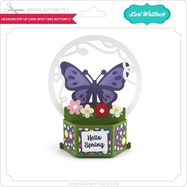 Hexagon Pop Up Card with Tabs Butterfly - Lori Whitlock's SVG Shop