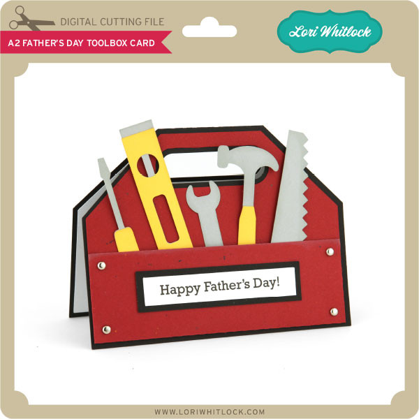 A2 Father's Day Toolbox Card Lori Whitlock's SVG Shop