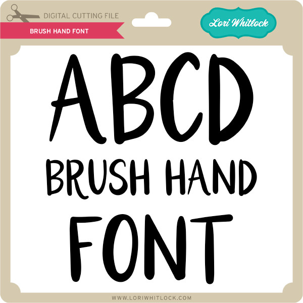 Brush Hand Font Lori Whitlock's SVG Shop