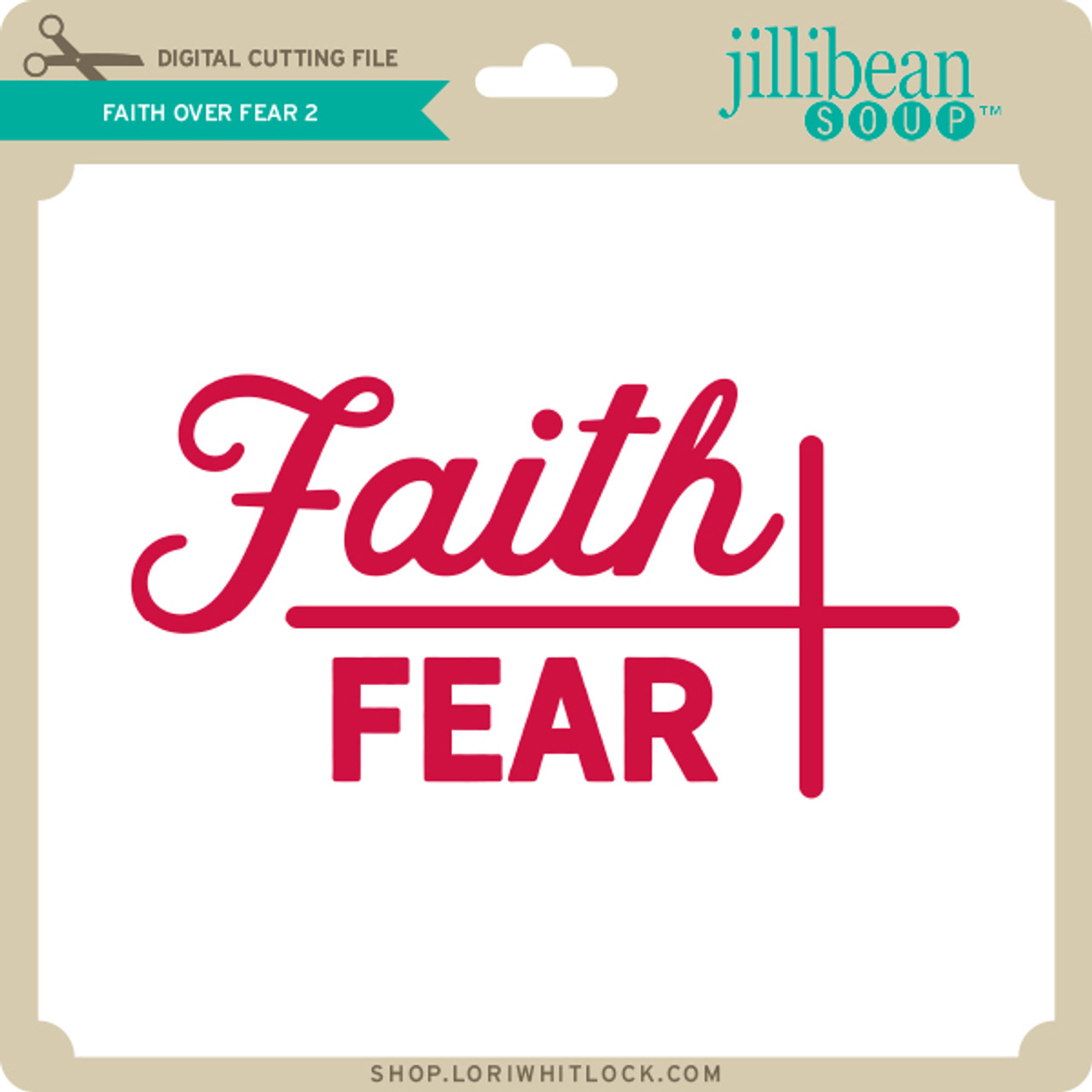 Faith Over Fear 2 - Lori Whitlock's SVG Shop