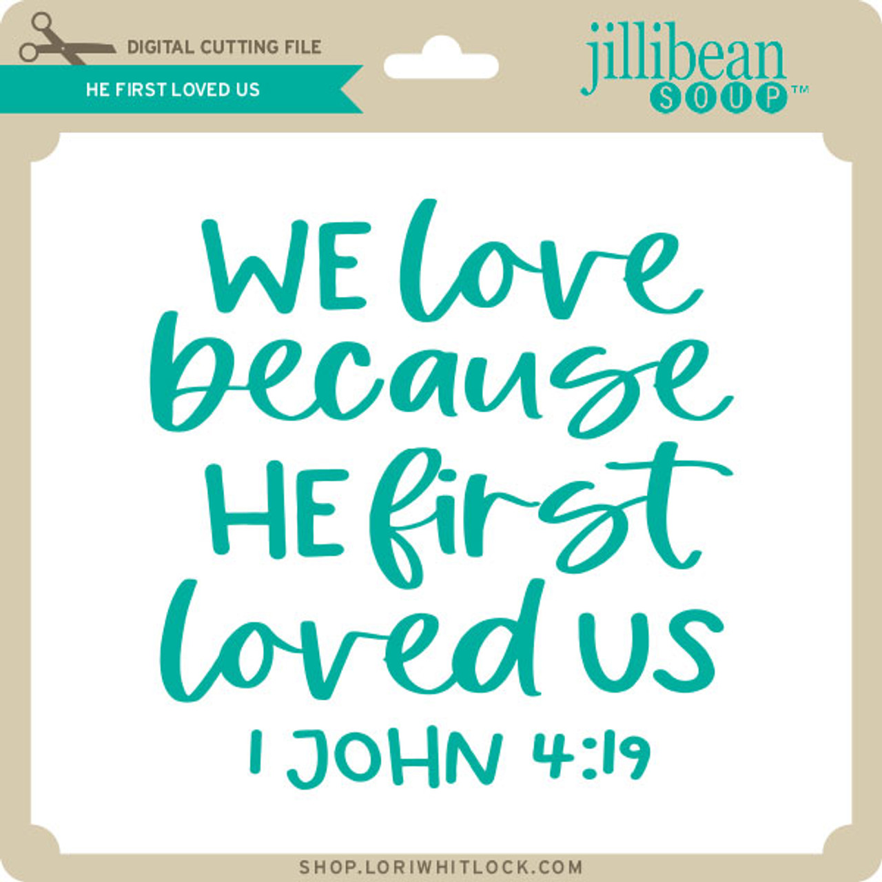 He First Loved Us - Lori Whitlock's SVG Shop