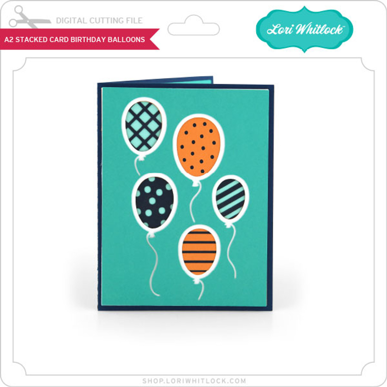 A2 Stacked Card Birthday Balloons - Lori Whitlock's SVG Shop