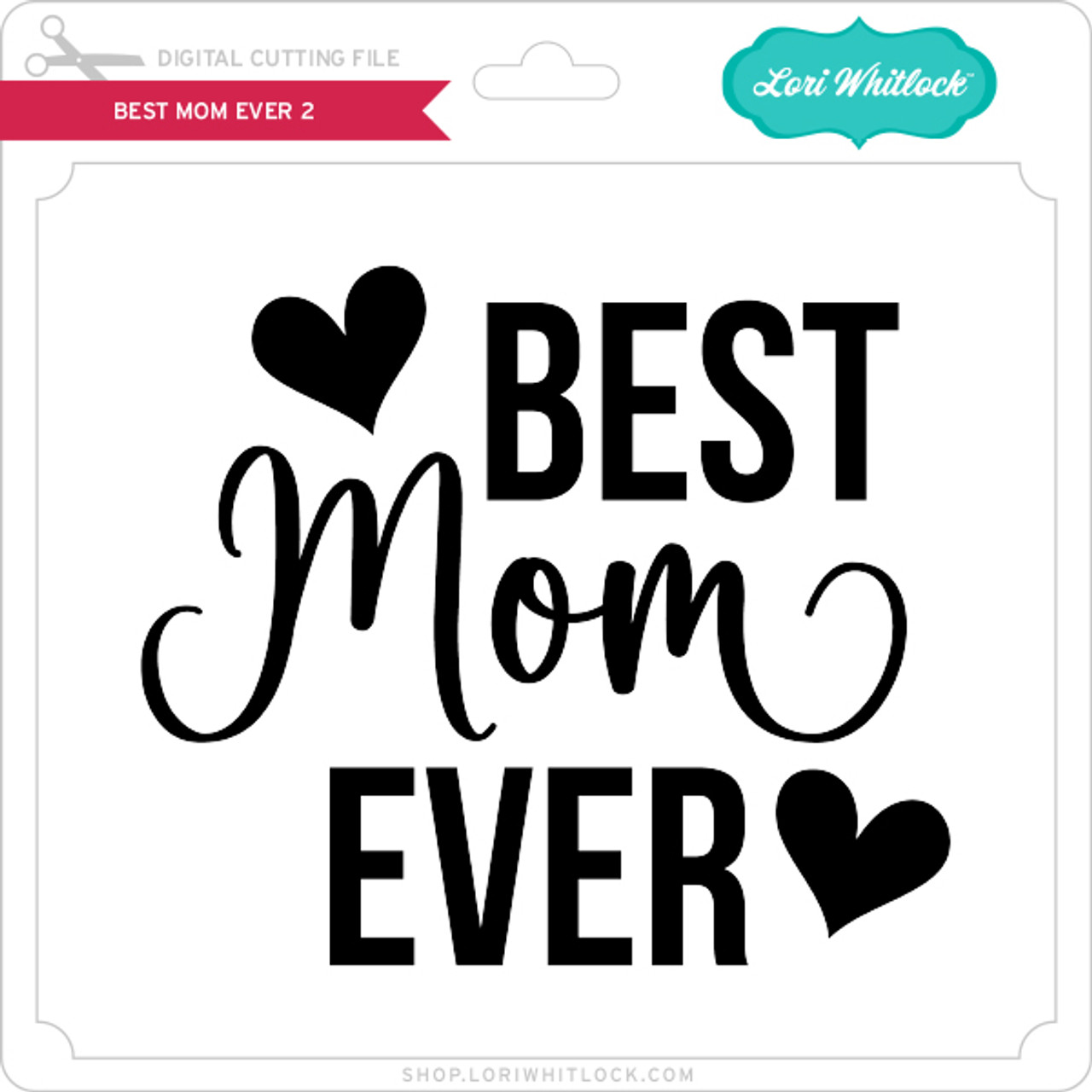 Best Mom Ever SVG Cut File