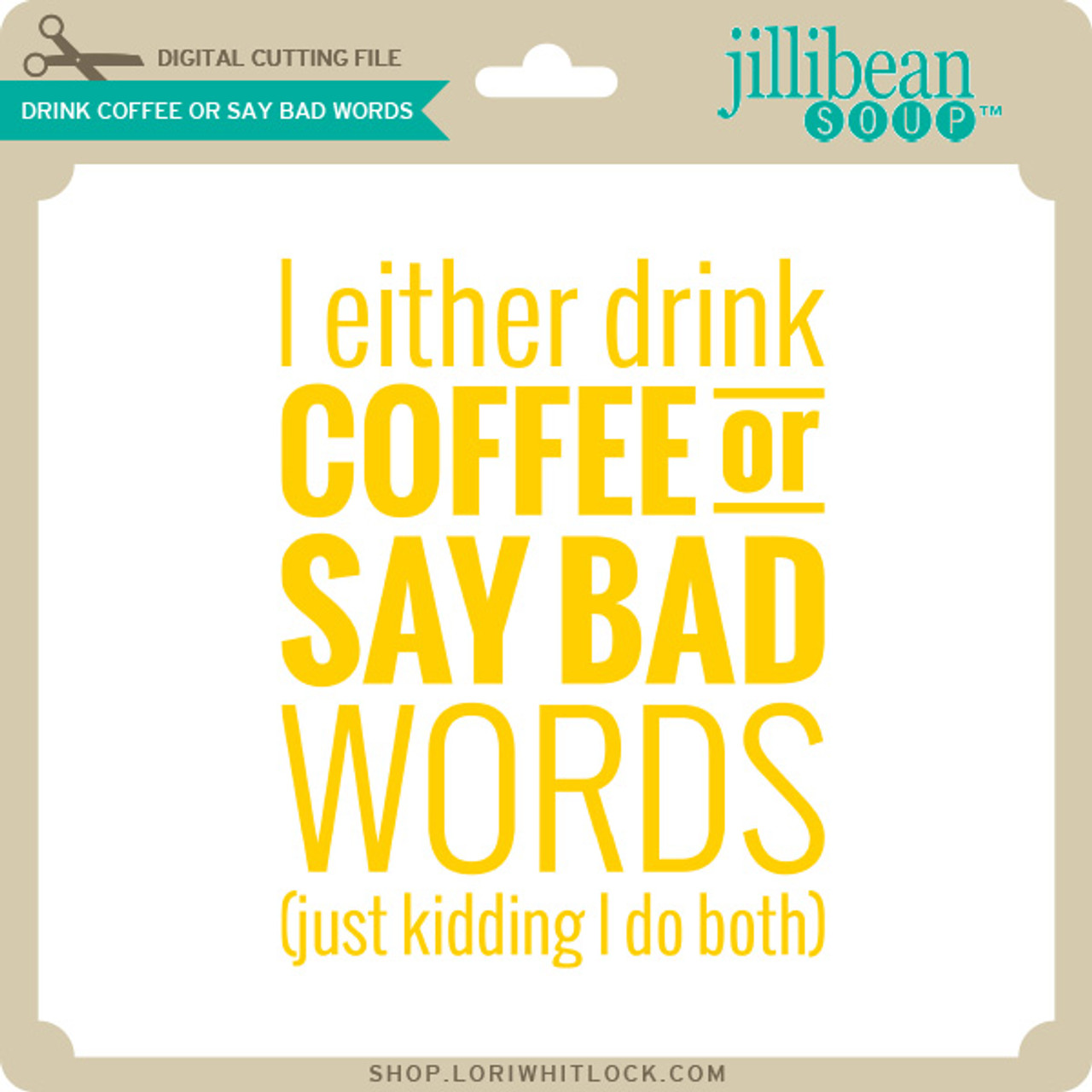 Drink Coffee or Say Bad Words - Lori Whitlock's SVG Shop drink-coffee-or-say-bad-words-lori-whitlock-s-svg-shop
