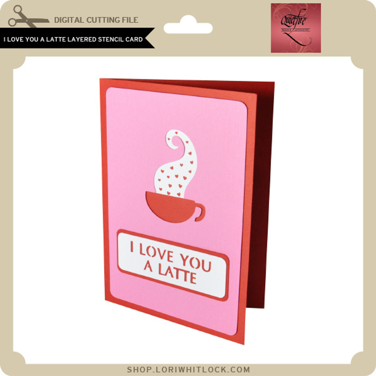 I Love You a Latte Layered Stencil Card - Lori Whitlock's SVG Shop