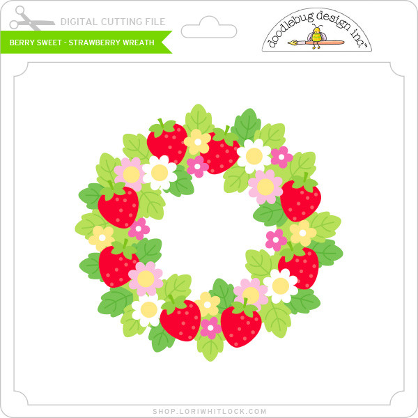Berry Sweet Strawberry Wreath Lori Whitlock s SVG Shop berry-sweet-strawberry-wreath-lori-whitlock-s-svg-shop