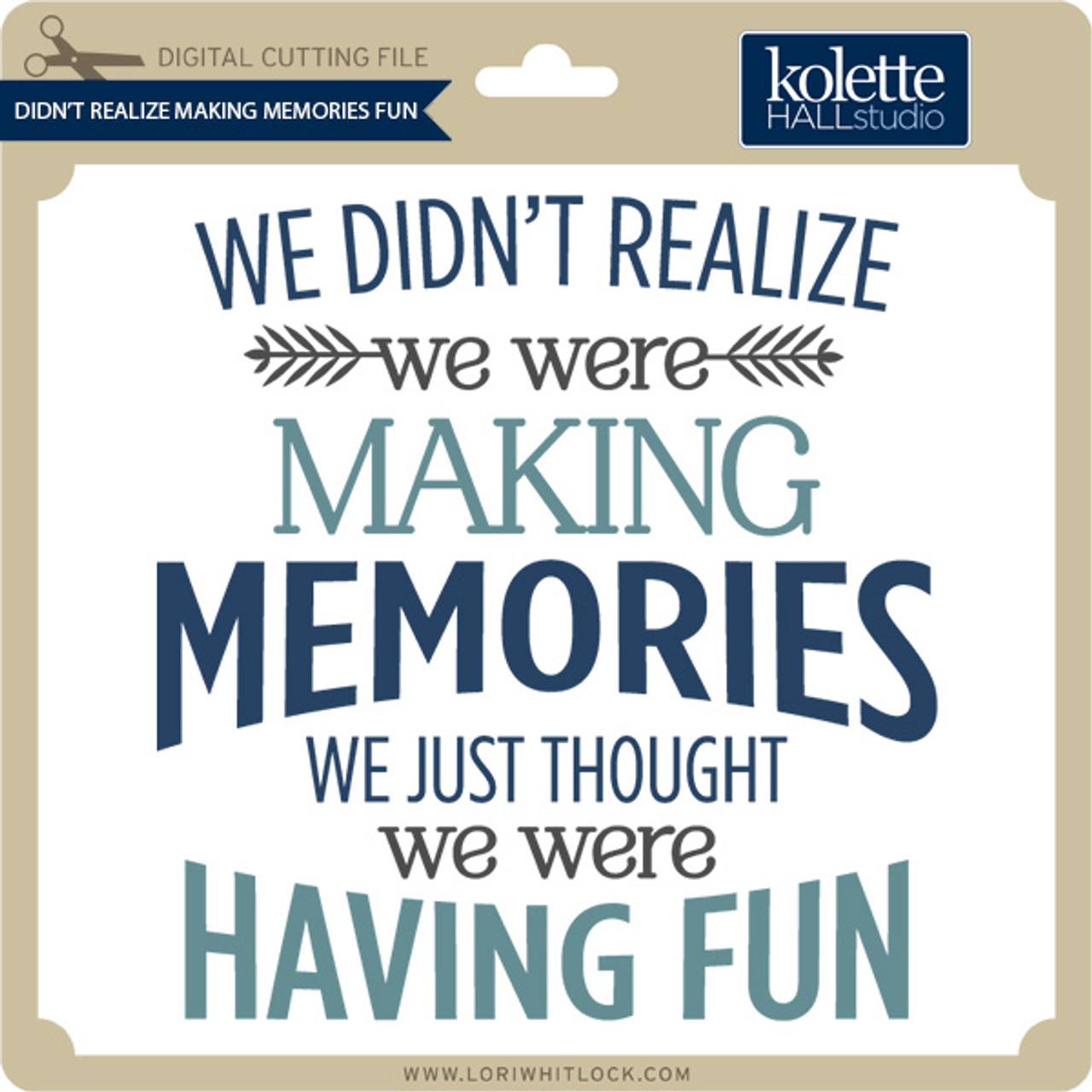 We Didn't Realize We Were Making Memories..