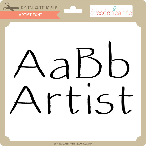Artist Font Examples Artist Font - Lori Whitlock's SVG Shop