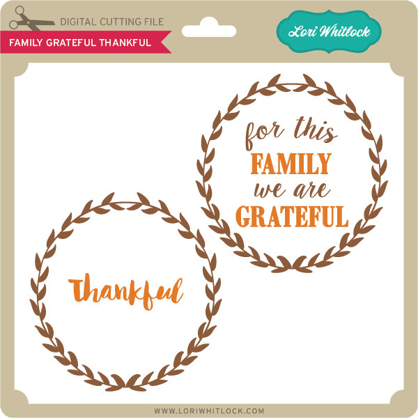 Family Grateful Thankful - Lori Whitlock's SVG Shop