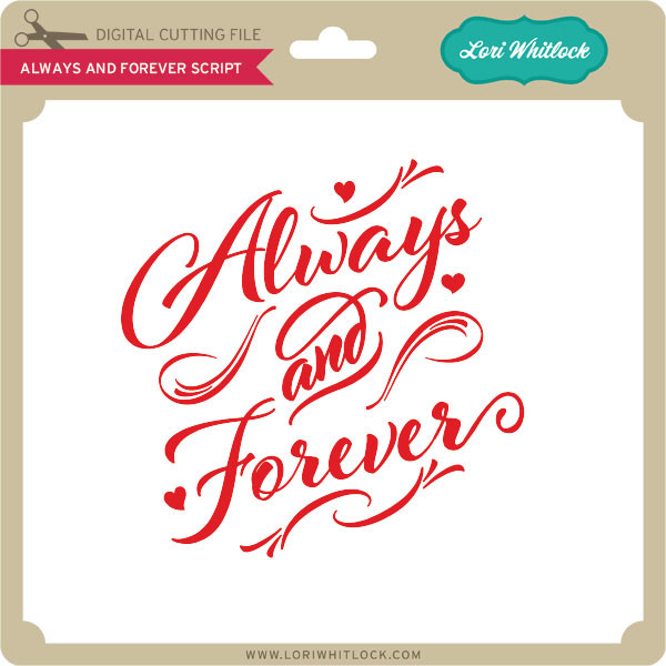 Always and Forever Script - Lori Whitlock's SVG Shop