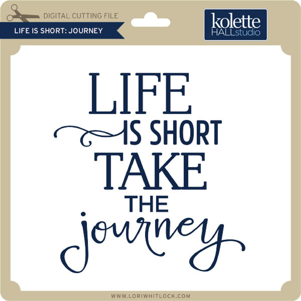 Life is a Journey Enjoy It - Lori Whitlock's SVG Shop