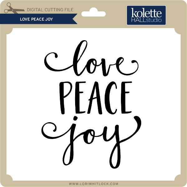 Love Peace Joy - Lori Whitlock's SVG Shop