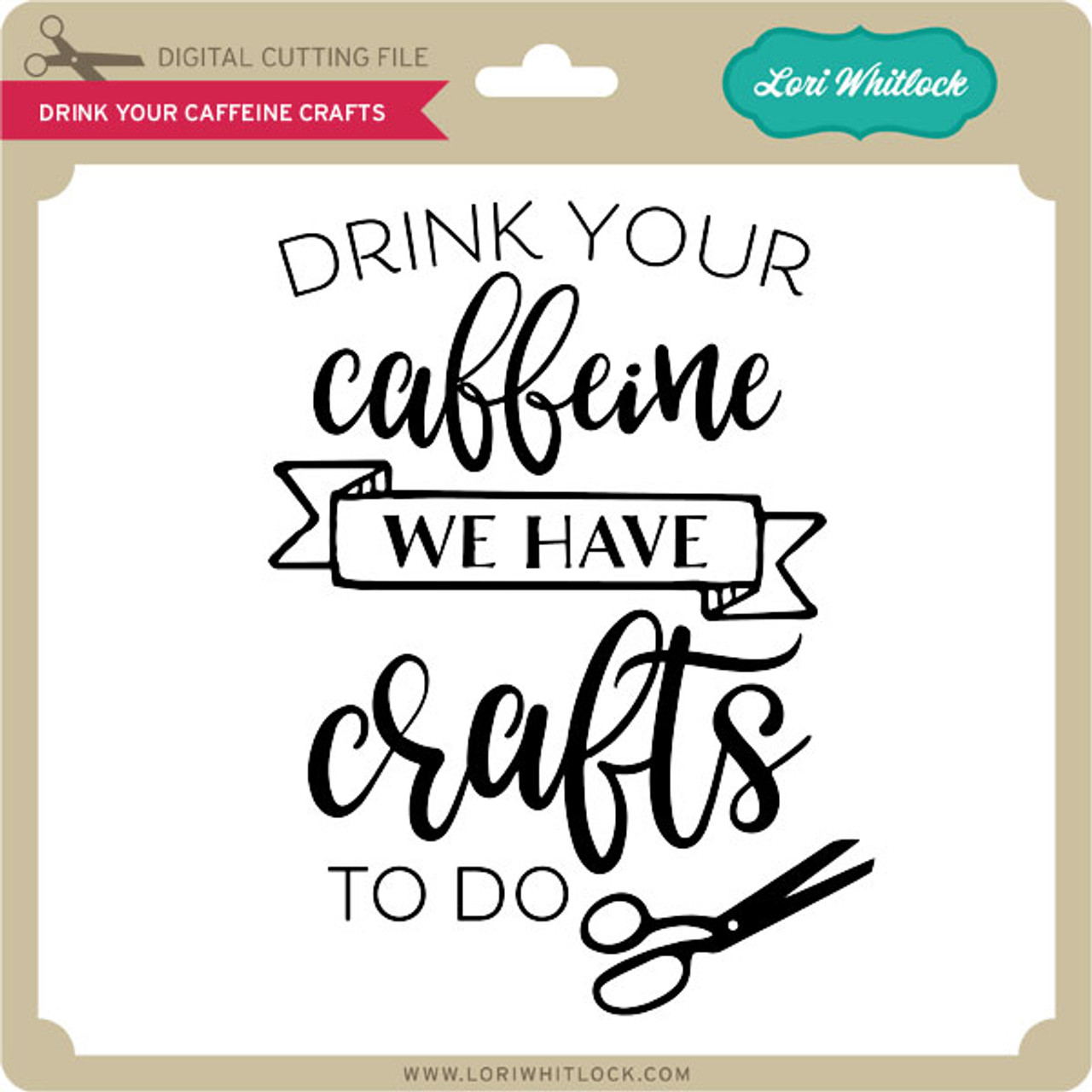 Drink Your Caffeine Crafts - Lori Whitlock's SVG Shop drink-your-caffeine-crafts-lori-whitlock-s-svg-shop