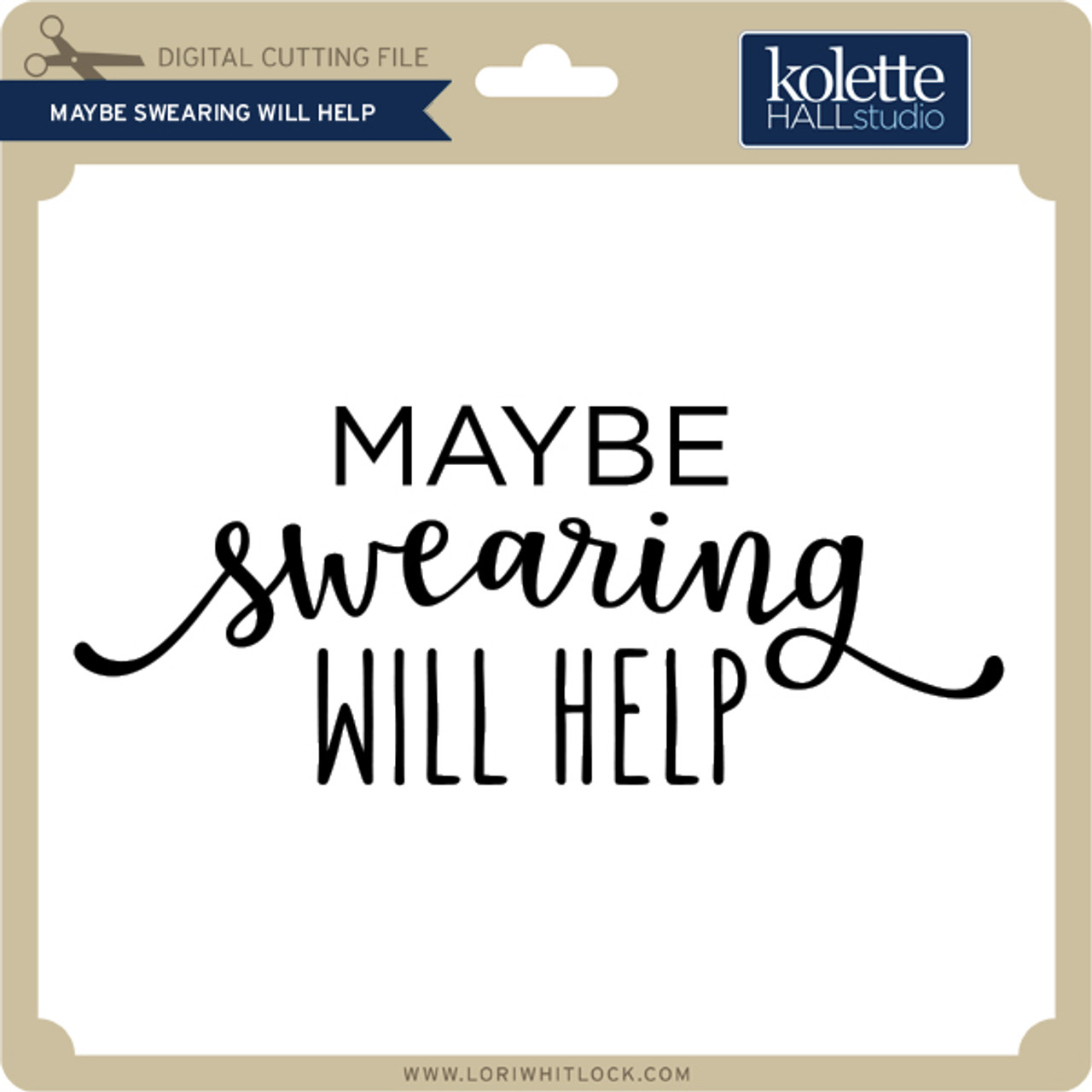 Maybe Swearing Will Help - Lori Whitlock's SVG Shop maybe-swearing-will-help-lori-whitlock-s-svg-shop