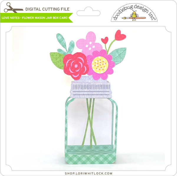Love Notes-Flower Mason Jar Box Card - Lori Whitlock's SVG Shop