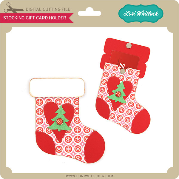 Stocking Gift Card Holder Lori Whitlock's SVG Shop