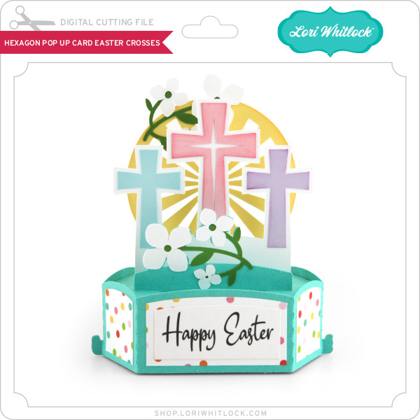 Hexagon Pop Up Card Easter Crosses - Lori Whitlock's SVG Shop