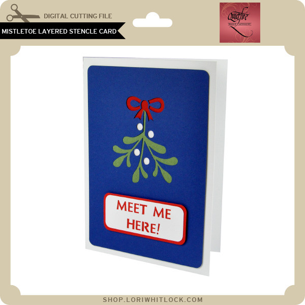 Mistletoe Layered Stencil Card - Lori Whitlock's SVG Shop