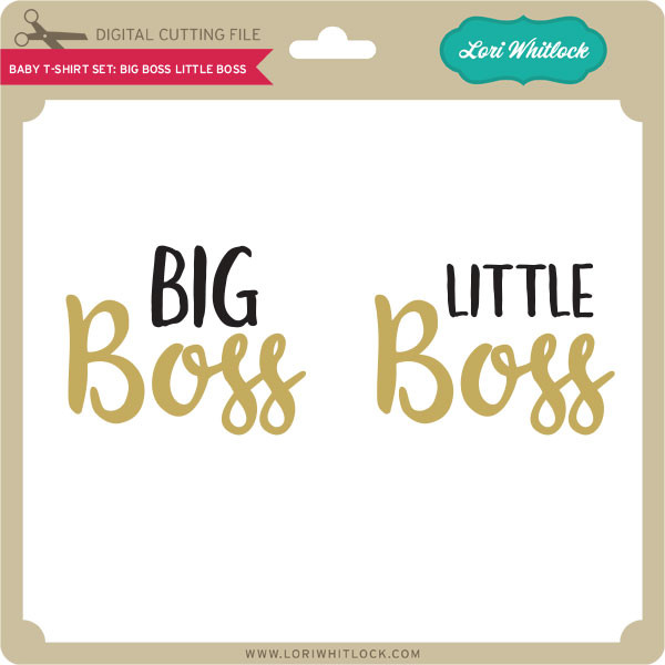 Baby TShirt Set Big Boss Little Boss Lori Whitlock's SVG Shop